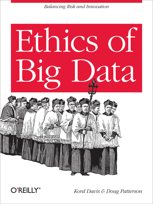 Title details for Ethics of Big Data by Kord Davis - Available